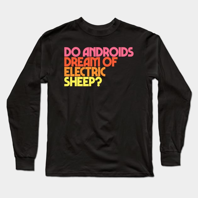 Do Androids Dream of Electric Sheep? Long Sleeve T-Shirt by DankFutura